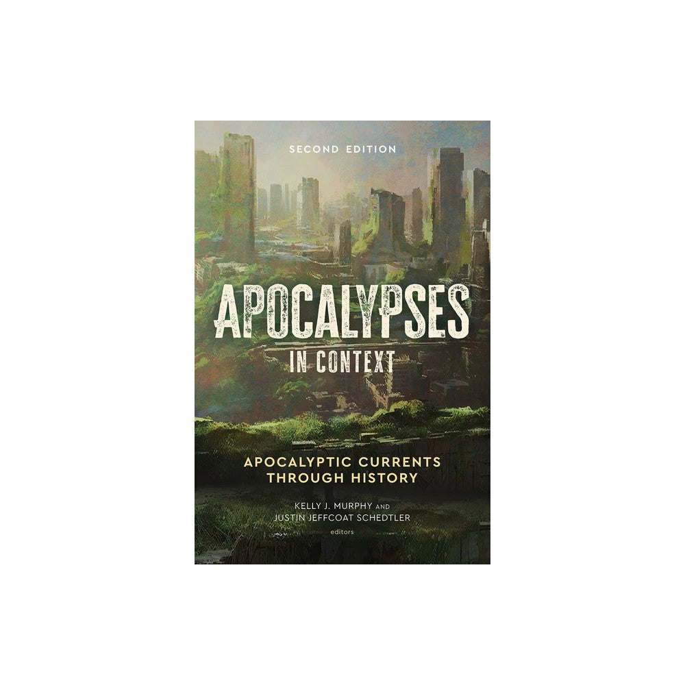 Apocalypses in Context (2nd Edition): Apocalyptic Currents Through History