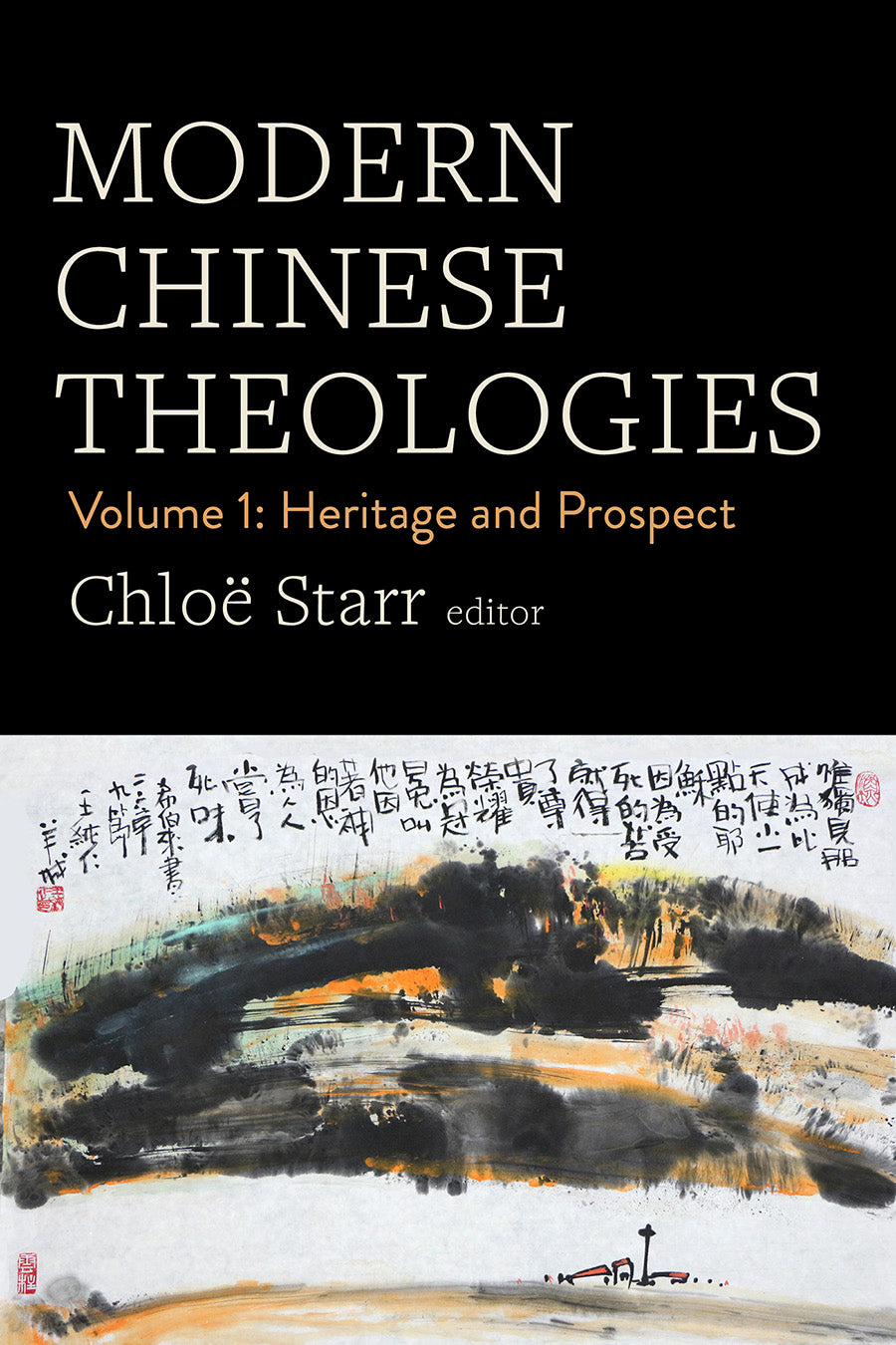 Modern Chinese Theologies: Heritage and Prospect (Volume 1)