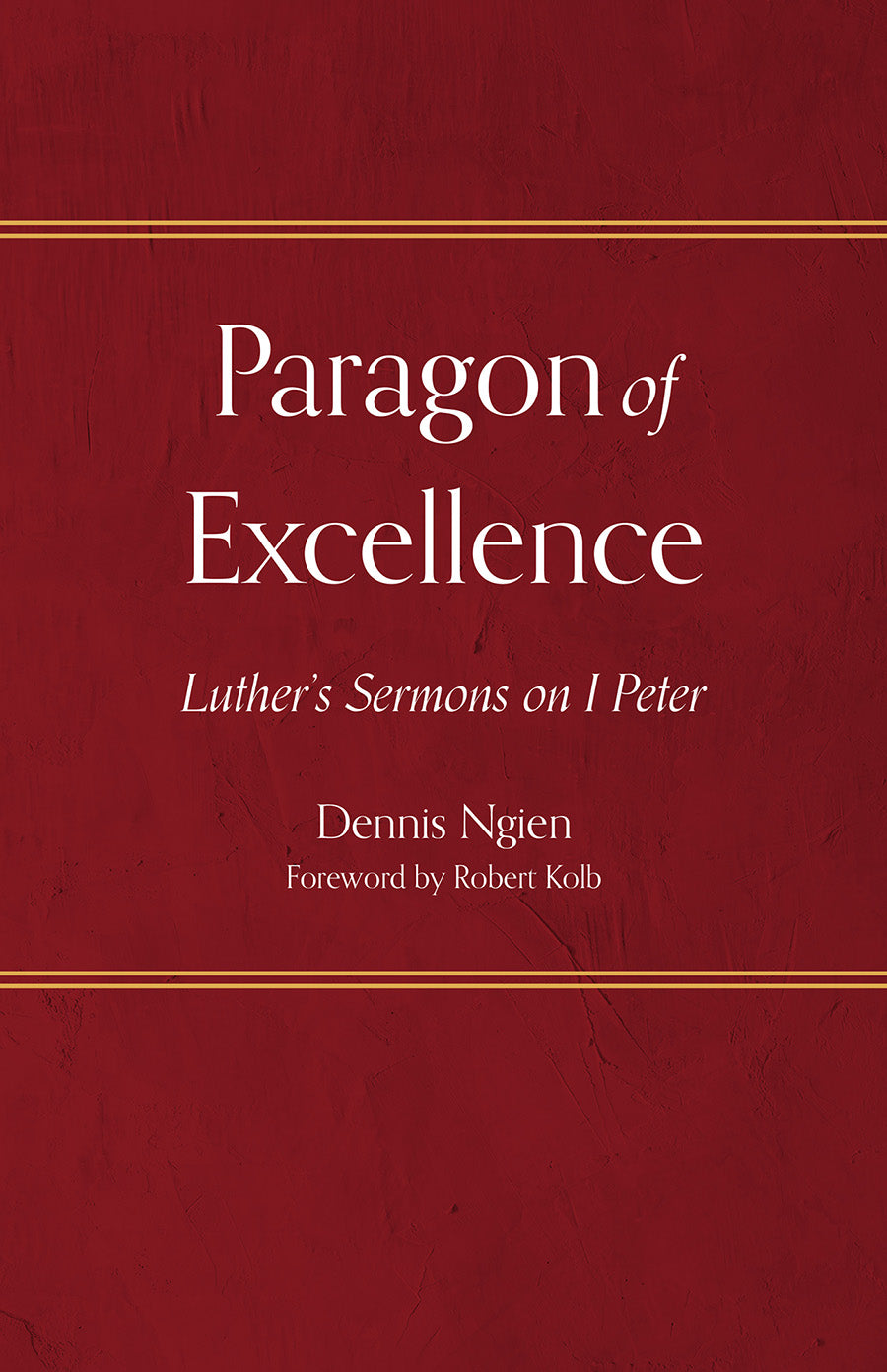 Paragon of Excellence: Luther's Sermons on I Peter