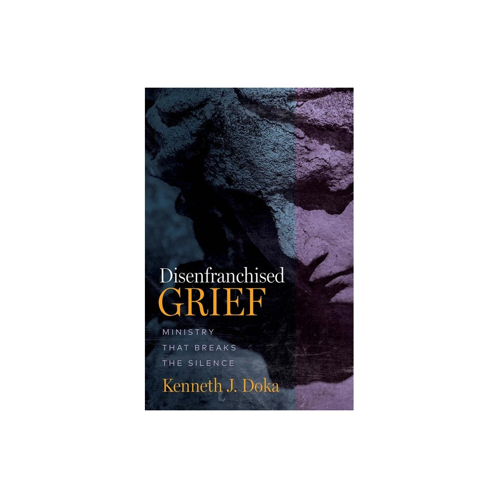 Disenfranchised Grief: Ministry That Breaks the Silence