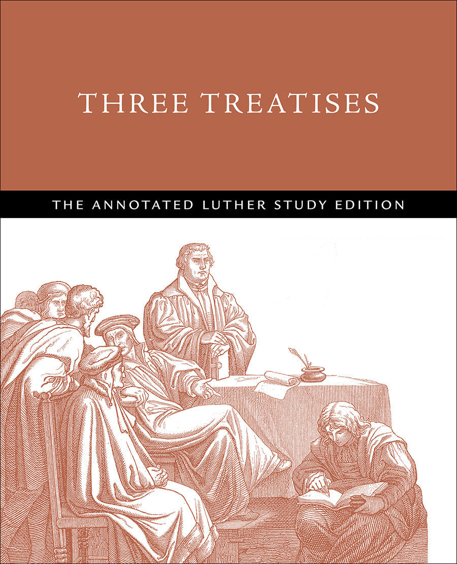 Three Treatises: Study Edition (The Annotated Luther Series)