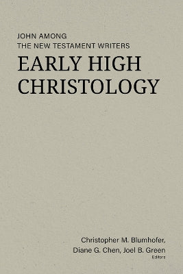 Early High Christology: John Among the New Testament Writers