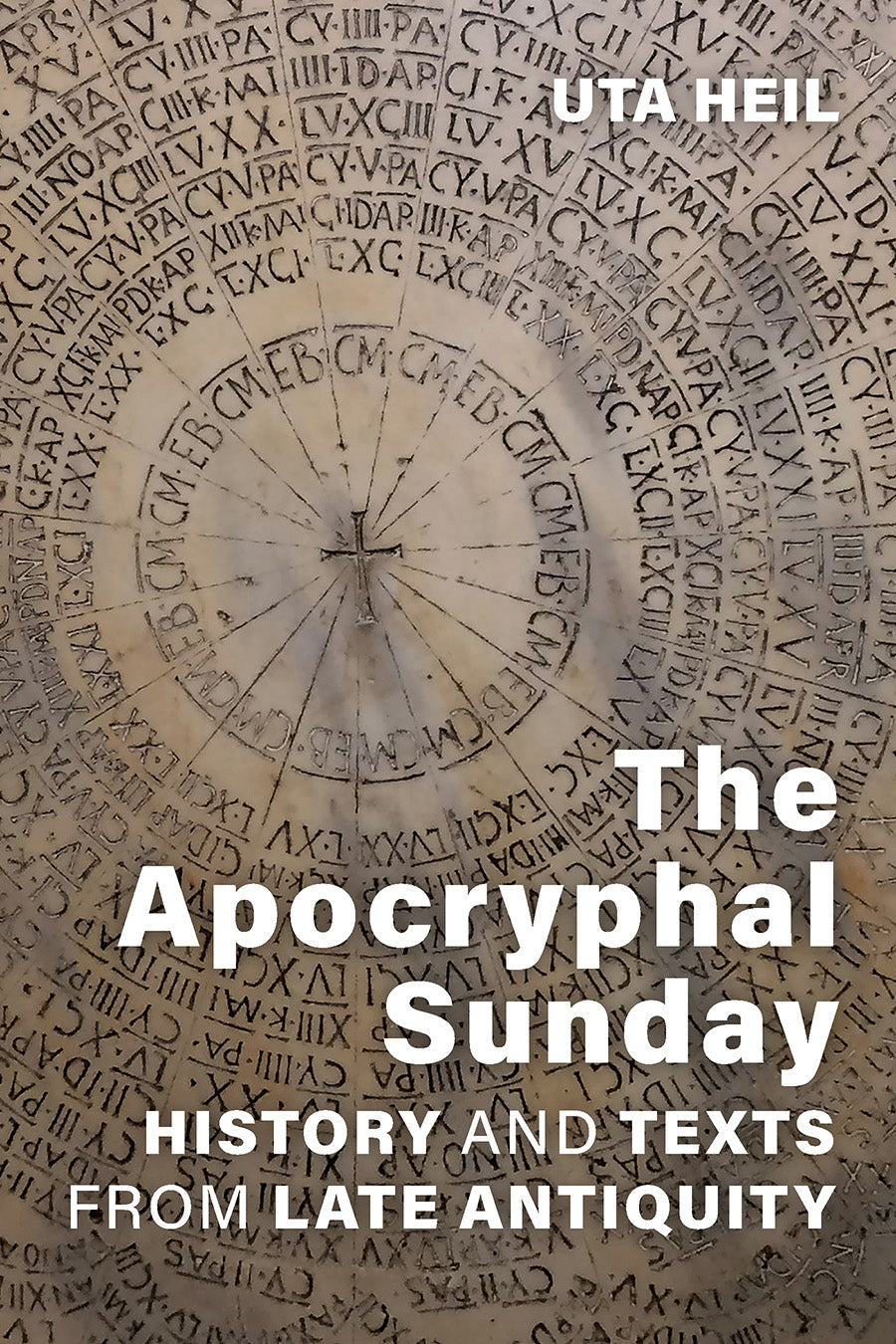 The Apocryphal Sunday: History and Texts From Late Antiquity
