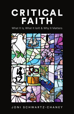 Criticial Faith: What It Is, What It's Not, and Why It Matters