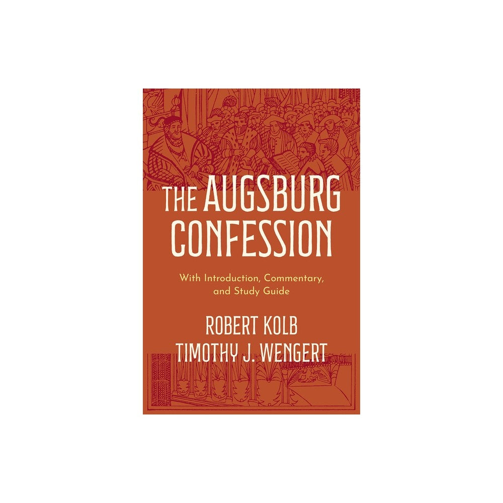 The Augsburg Confession: With Introduction, Commentary, and Study Guide