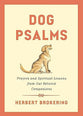 Dog Psalms: Prayers and Spiritual Lessons from Our Beloved Companions