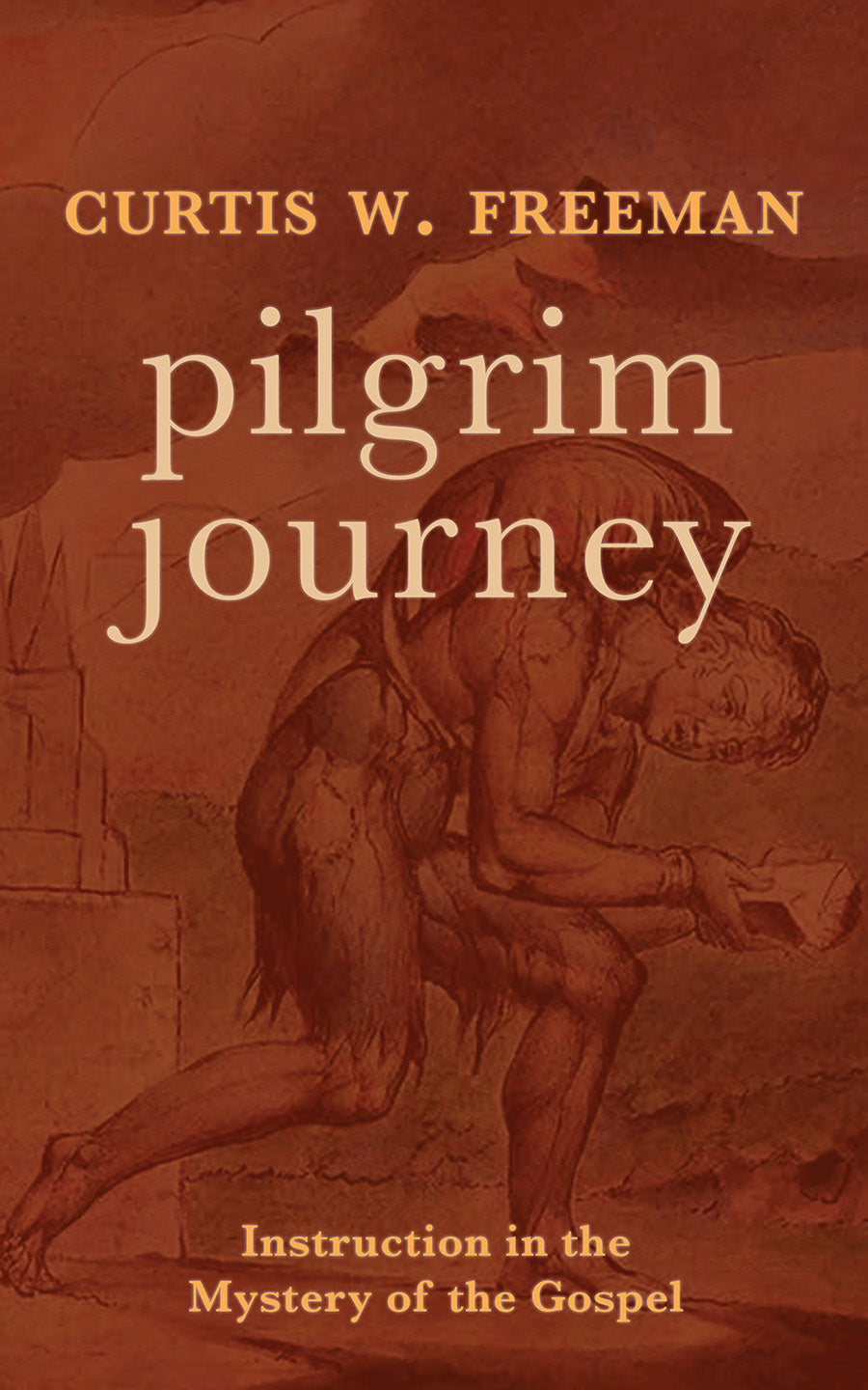 Pilgrim Journey: Instruction in the Mystery of the Gospel (Sequel To Pilgrim Letters)