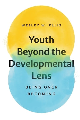 Youth Beyond the Developmental Lens: Being Over Becoming