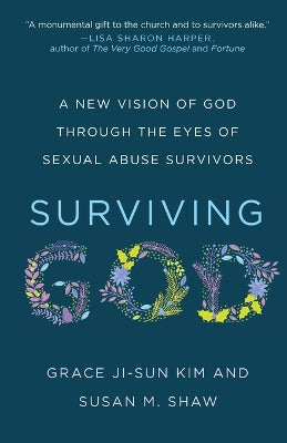 Surviving God: A New Vision of God Through the Eyes of Sexual Abuse Survivors