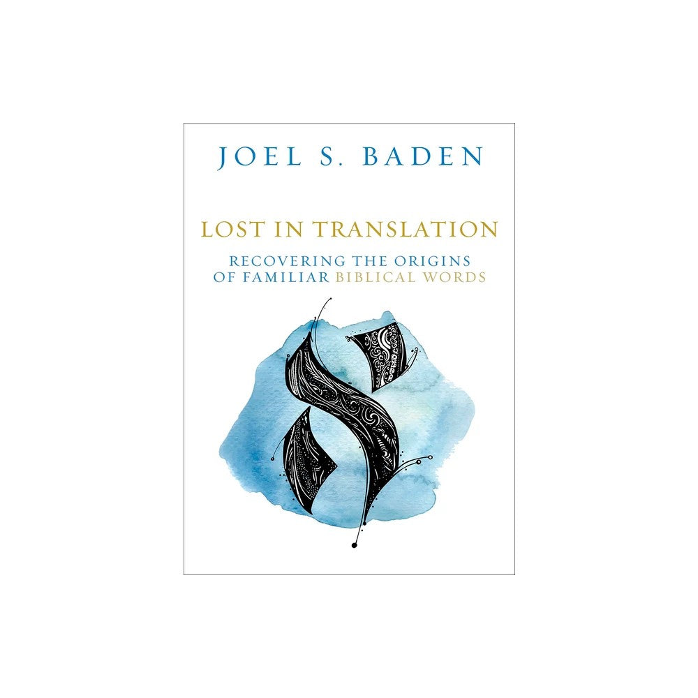 Lost in Translation: Recovering the Origins of Familiar Biblical Words