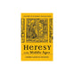 Heresy in the Middle Ages: A History of Authority and Exclusion