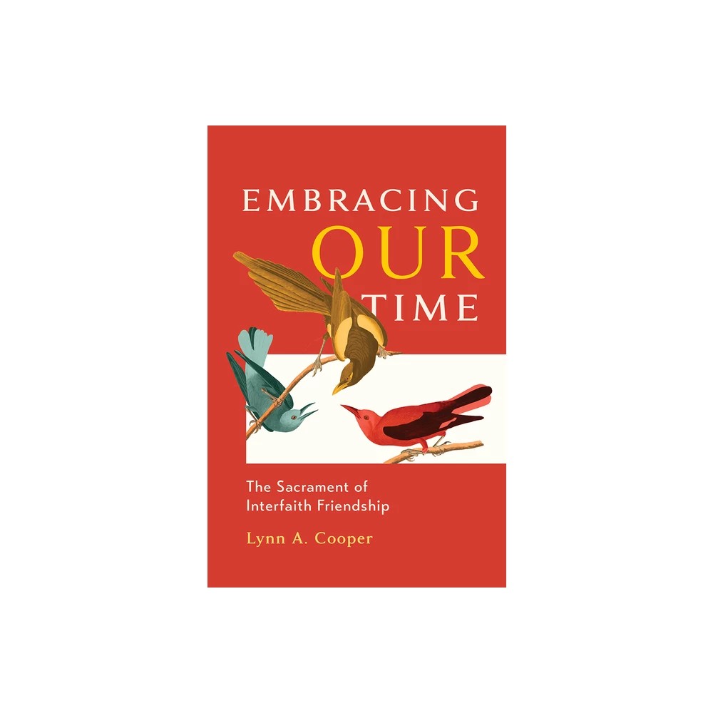 Embracing Our Time: The Sacrament of Interfaith Friendship