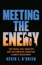 Meeting the Enemy: The Fossil Fuel Industry and the Power of Christian Climate Resistance