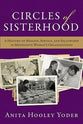Circles of Sisterhood: A History of Mission, Service, and Fellowship in Mennonite Women's Organizations