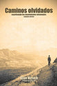 Caminos Olvidados: Reactivando Los Movimientos Apostolicos (Segunda Edicion) (Spanish)