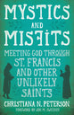 Mystics and Misfits: Meeting God Through St. Francis and Other Unlikely Saints