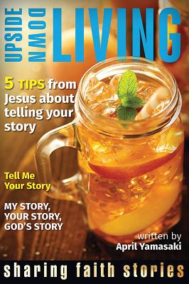 Sharing Faith Stories (Upside Down Living Series)