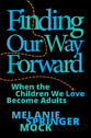 Finding Our Way Forward: When the Children We Love Become Adults