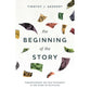The Beginning of the Story: Understanding the Old Testament in the Story of Scripture