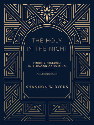 The Holy in the Night: Finding Freedom in a Season of Waiting