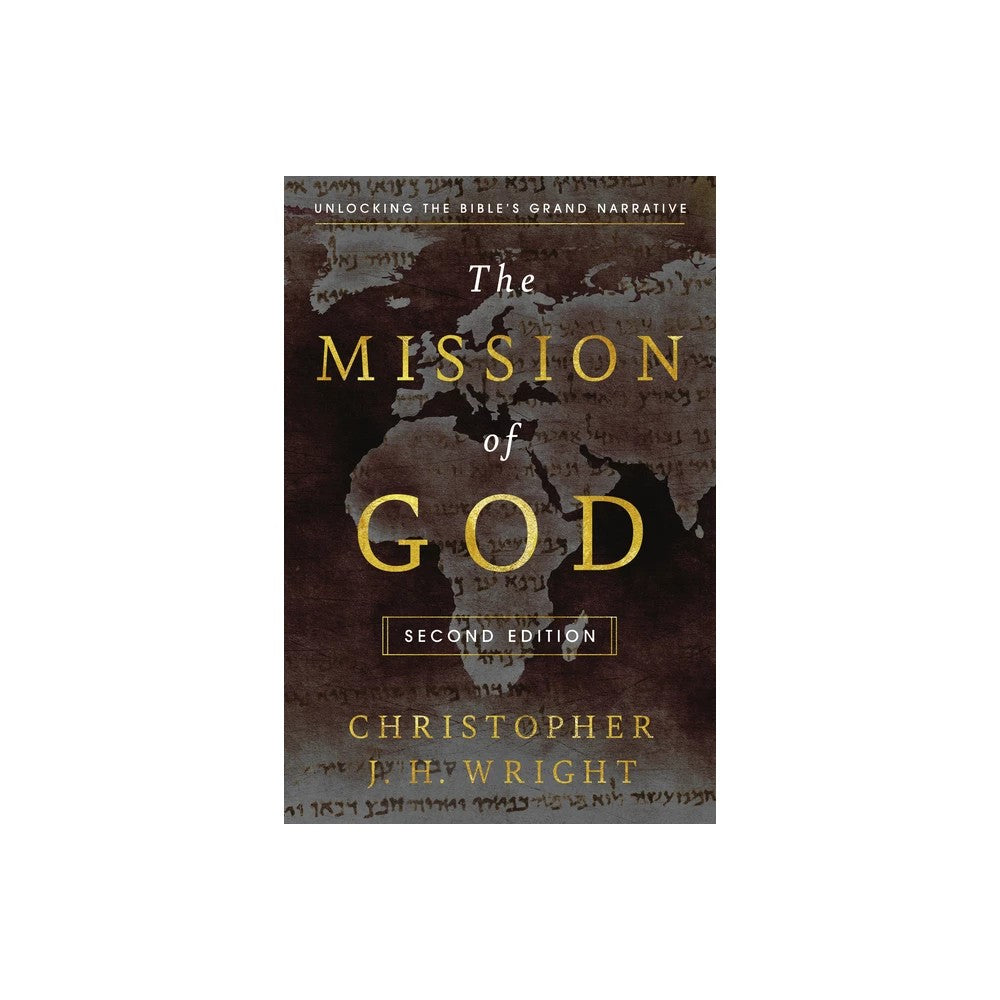The Mission of God (2nd Edition): Unlocking the Bible's Grand Narrative