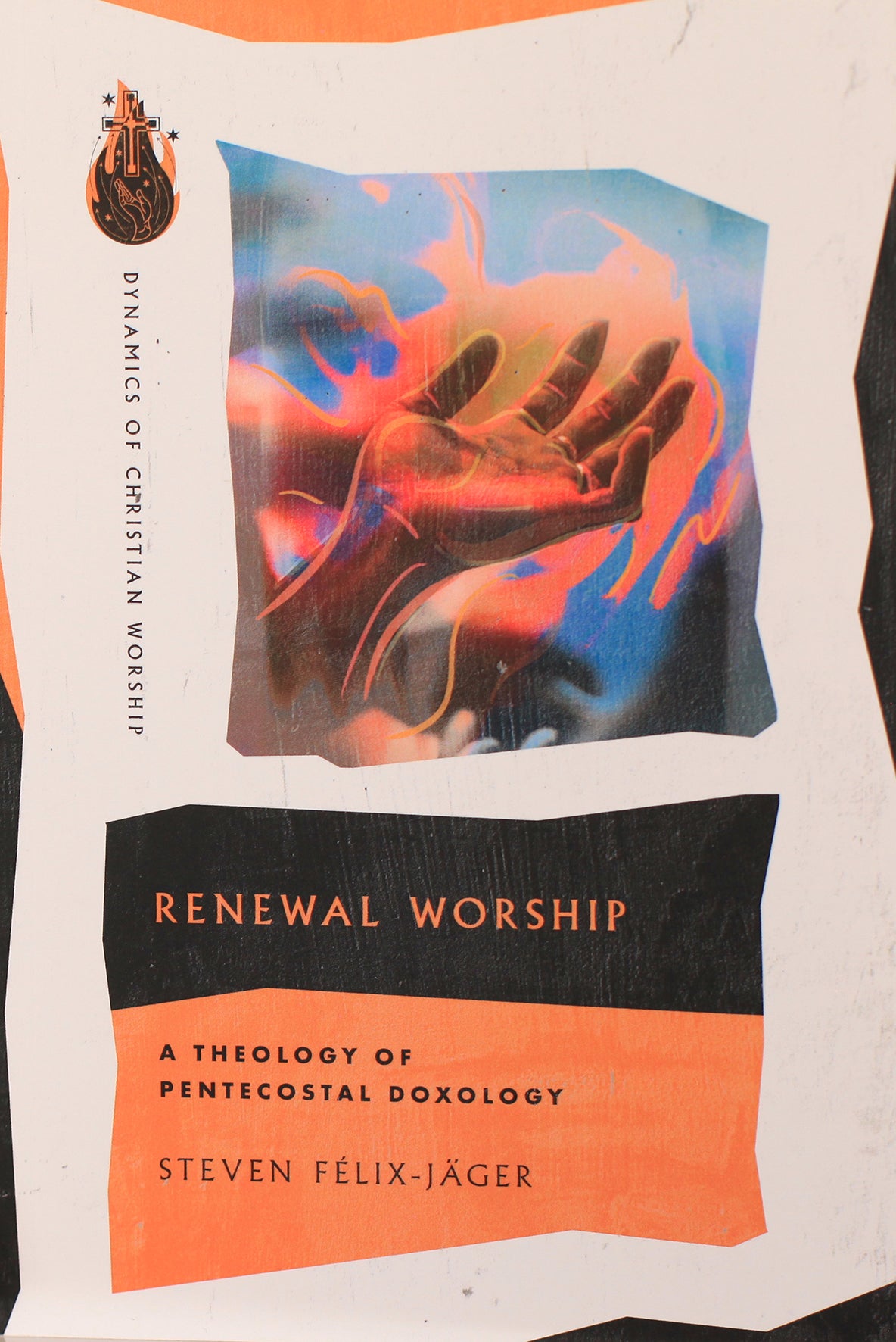 Renewal Worship: A Theology of Pentecostal Doxology (Dynamics Of Christian Worship Series)