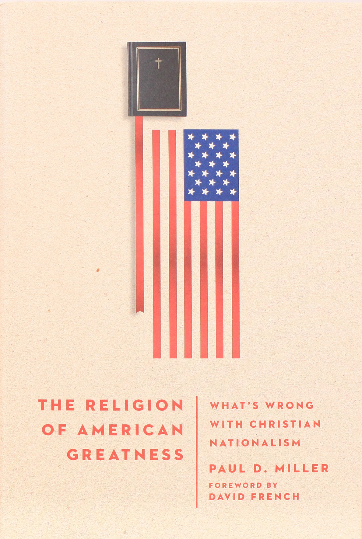 The Religion of American Greatness: What's Wrong With Christian Nationalism
