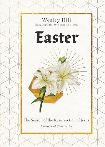 Easter: The Season of the Resurrection of Jesus (Fullness of Time Series)