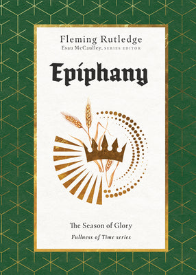 Epiphany: The Season of Glory (Fullness Of Time Series)