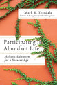 Participating in Abundant Life: Holistic Salvation For a Secular Age