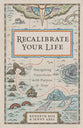 Recalibrate Your Life: Navigating Transitions With Purpose and Hope