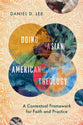 Doing Asian American Theology: A Contextual Framework For Faith and Practice