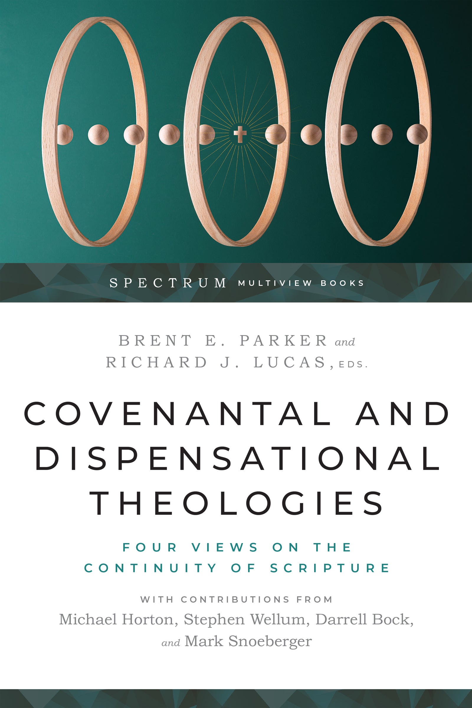 Covenantal and Dispensational Theologies: Four Views on the Continuity of Scripture (Spectrum Multiview Series)