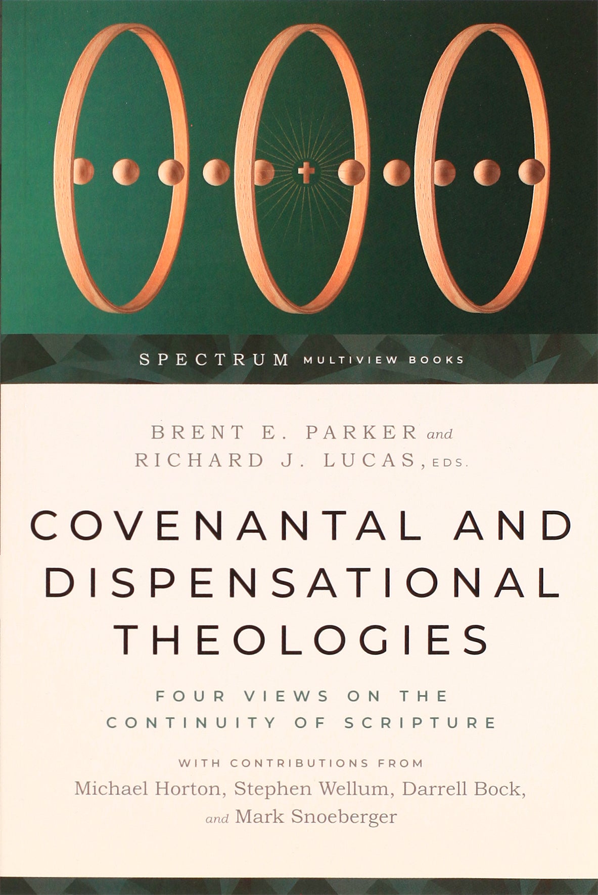 Covenantal and Dispensational Theologies: Four Views on the Continuity of Scripture (Spectrum Multiview Series)