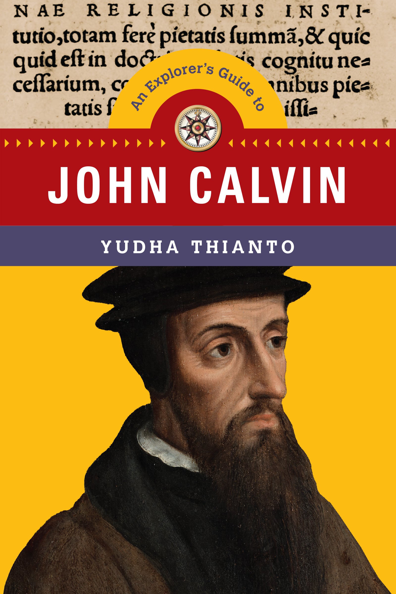 An Explorer's Guide to John Calvin (Explorer's Guide Series)