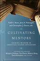 Cultivating Mentors: Sharing Wisdom in Christian Higher Education
