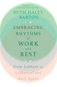 Embracing Rhythms of Work and Rest: From Sabbath to Sabbatical and Back Again