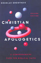 Christian Apologetics: A Comprehensive Case For Biblical Faith