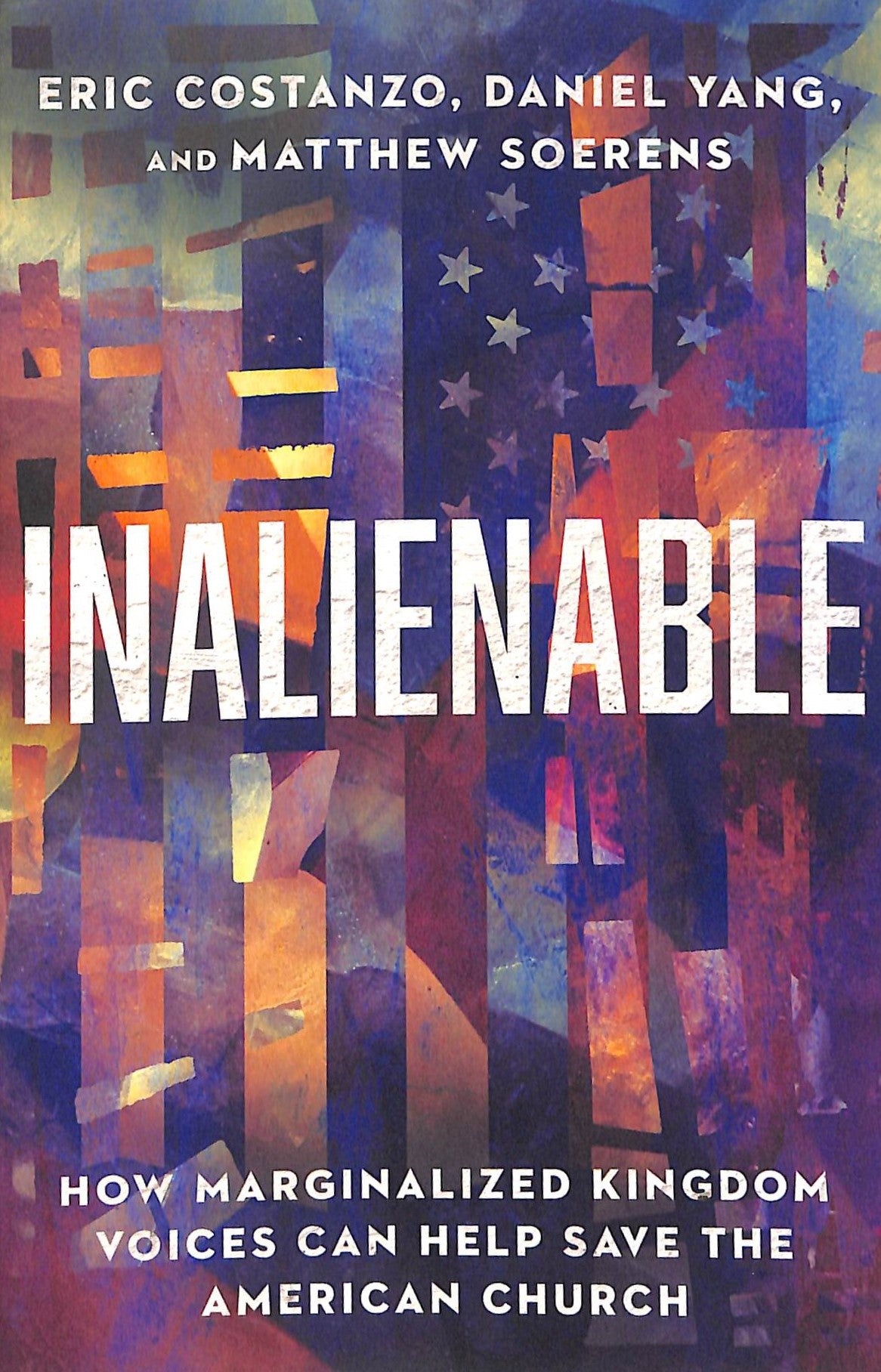 Inalienable: How Marginalized Kingdom Voices Can Help Save the American Church