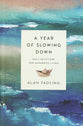 A Year of Slowing Down: Daily Devotions For Unhurried Living
