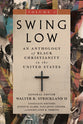 Swing Low (Vol. 2): An Anthology of Black Christianity in the United States