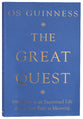 The Great Quest: Invitation to An Examined Life and a Sure Path to Meaning