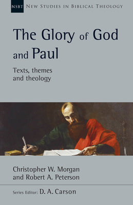 The Glory of God and Paul (New Studies In Biblical Theology Series)