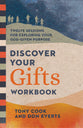 Discover Your Gifts (Workbook): Twelve Sessions For Exploring Your God-Given Purpose (Lutheran Hour Ministries Resources Series)