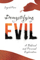 Demystifying Evil: A Biblical and Personal Exploration