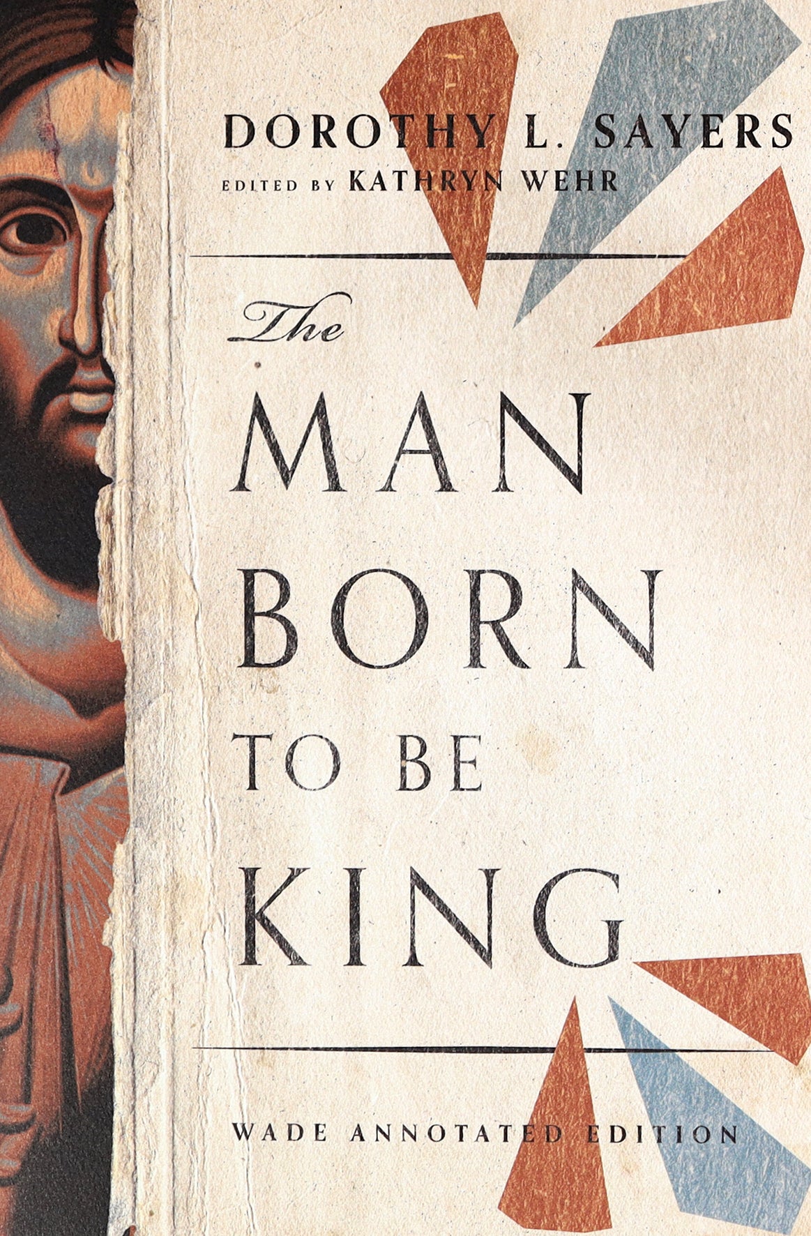 The Man Born to Be King (Wade Annotated Edition)