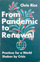 From Pandemic to Renewal: Practices For a World Shaken By Crisis