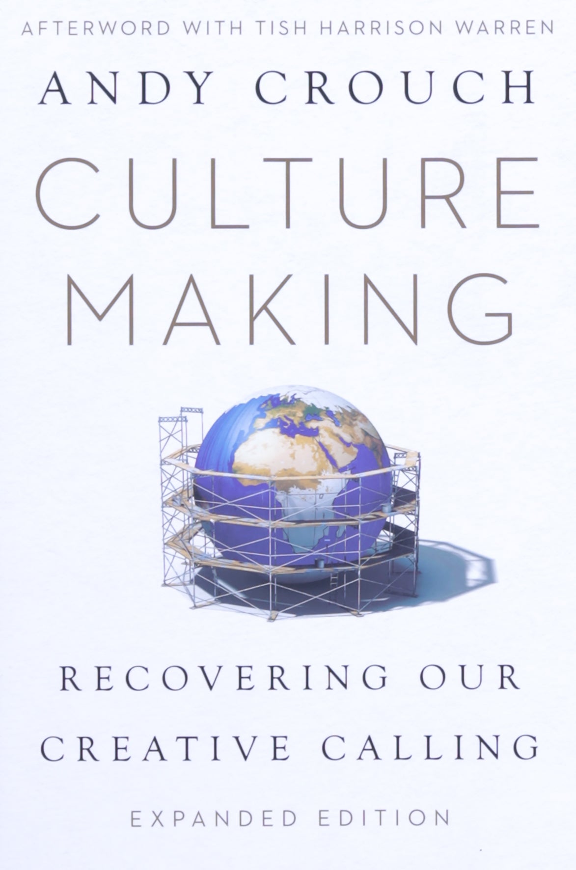 Culture Making - 2nd Edition: Recovering Our Creative Calling