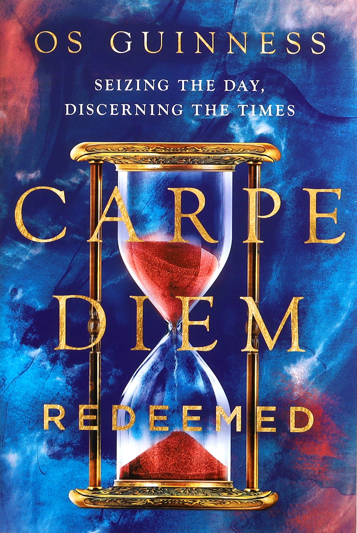 Carpe Diem Redeemed: Seizing the Day, Discerning the Times