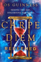 Carpe Diem Redeemed: Seizing the Day, Discerning the Times